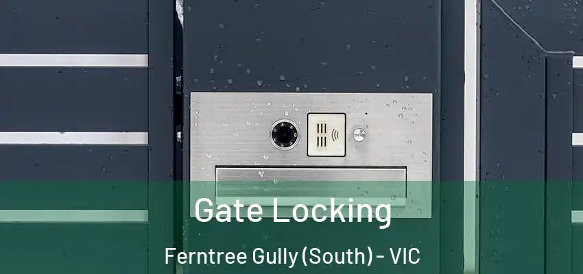 Gate Locking Ferntree Gully (South) - VIC