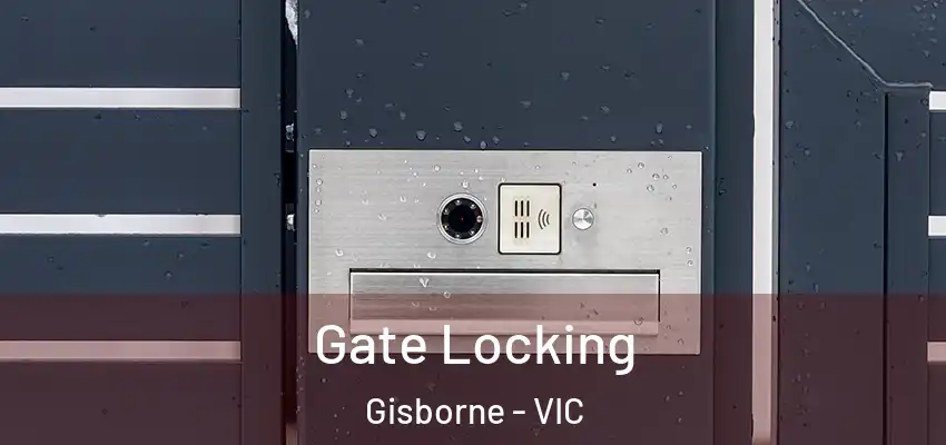 Gate Locking Gisborne - VIC