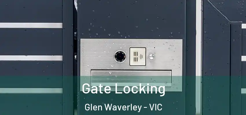 Gate Locking Glen Waverley - VIC