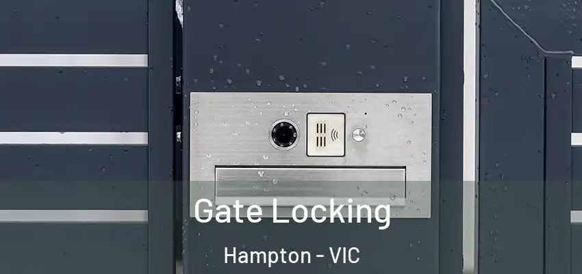 Gate Locking Hampton - VIC