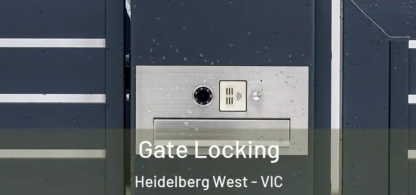  Gate Locking Heidelberg West - VIC