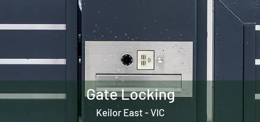 Gate Locking Keilor East - VIC
