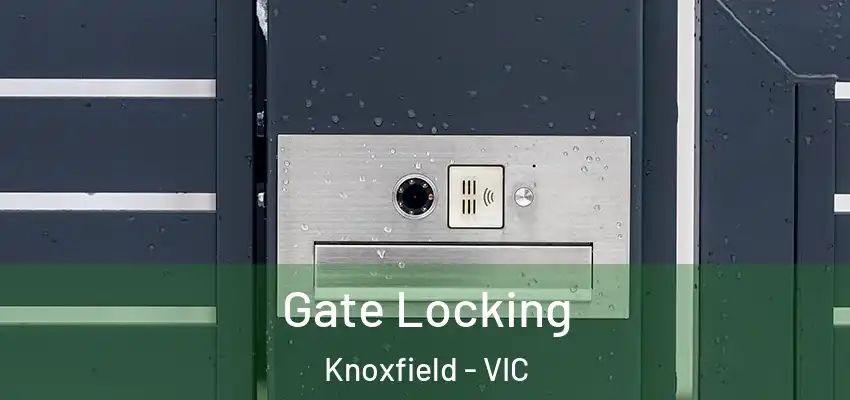 Gate Locking Knoxfield - VIC