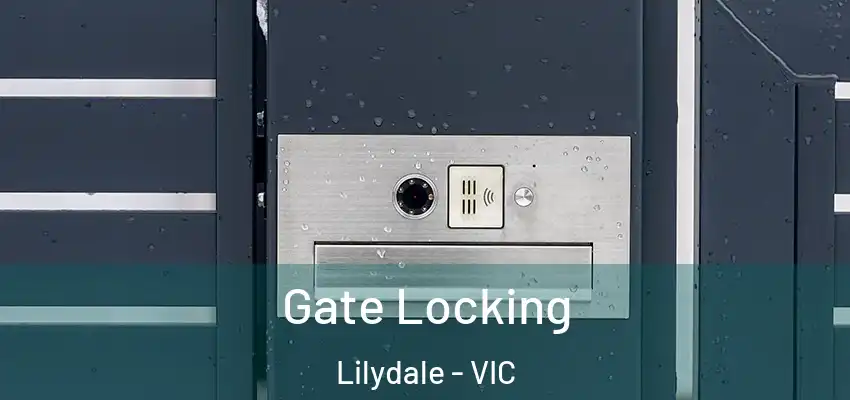  Gate Locking Lilydale - VIC
