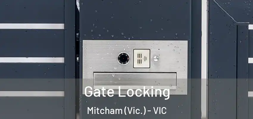 Gate Locking Mitcham (Vic.) - VIC