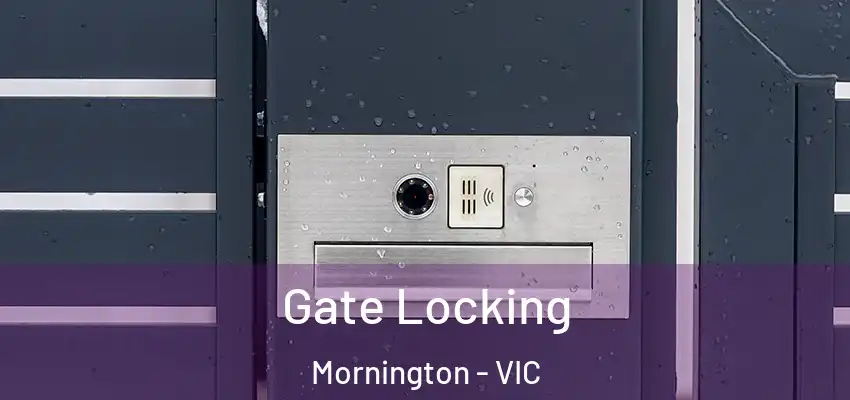 Gate Locking Mornington - VIC