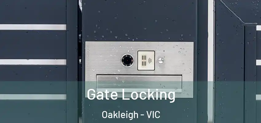 Gate Locking Oakleigh - VIC