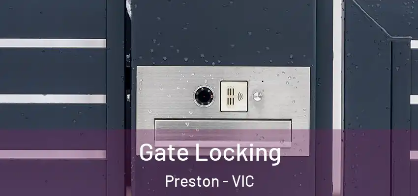 Gate Locking Preston - VIC