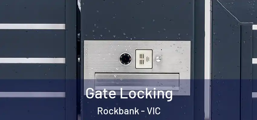 Gate Locking Rockbank - VIC