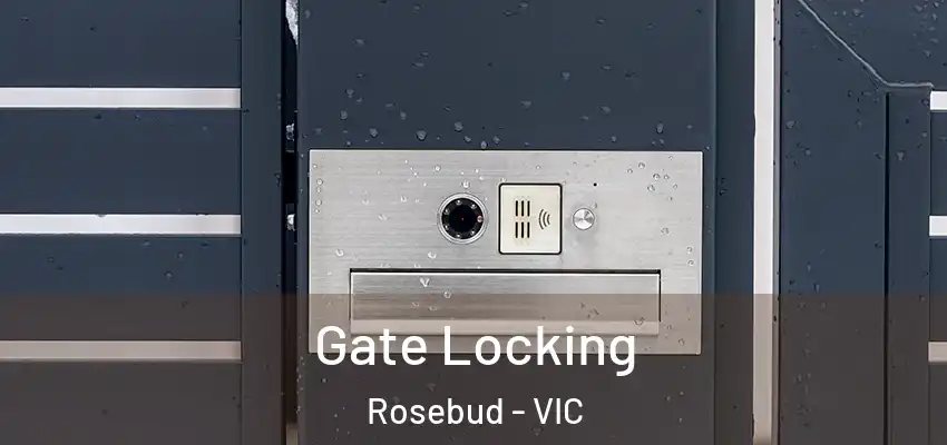 Gate Locking Rosebud - VIC