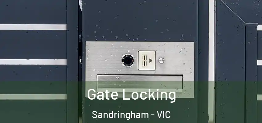 Gate Locking Sandringham - VIC