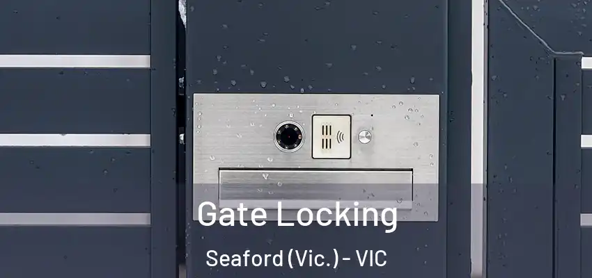  Gate Locking Seaford (Vic.) - VIC