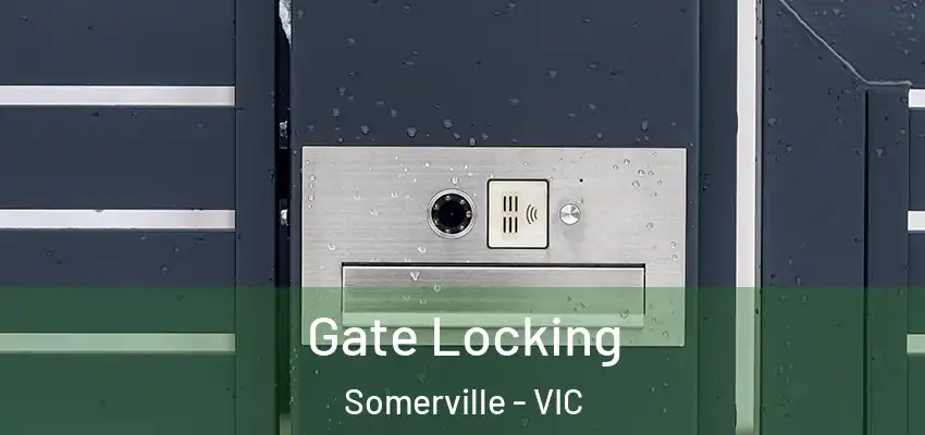 Gate Locking Somerville - VIC