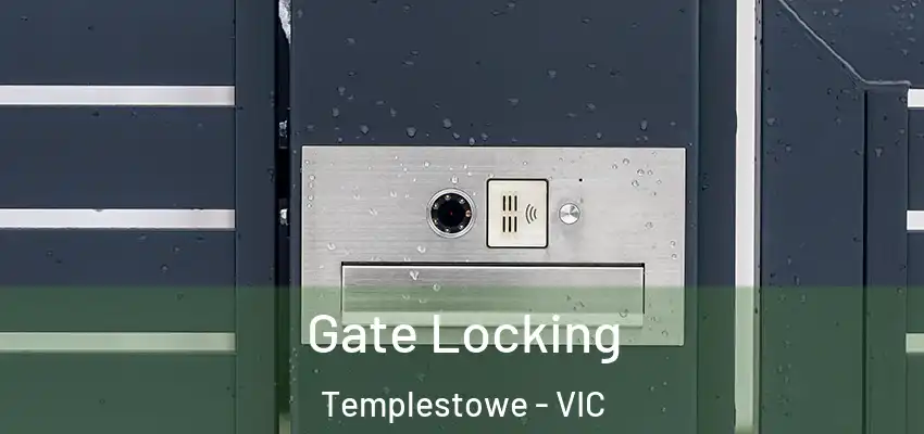 Gate Locking Templestowe - VIC