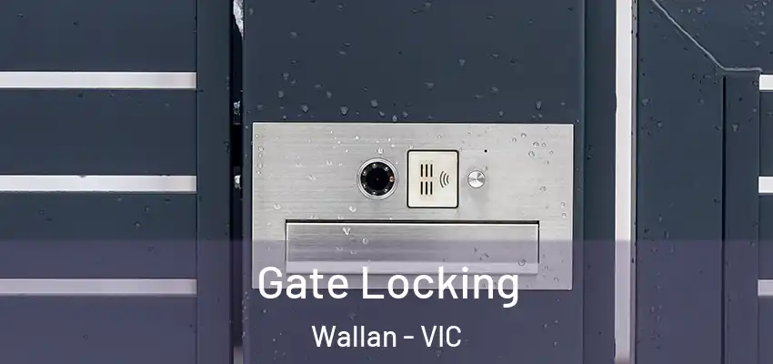 Gate Locking Wallan - VIC