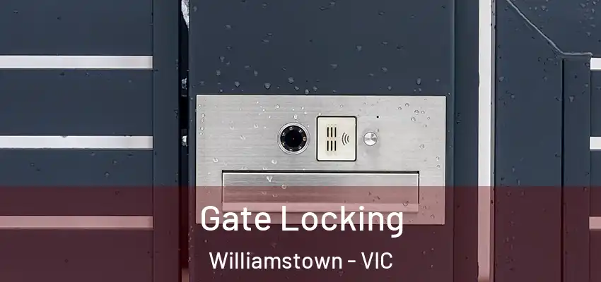  Gate Locking Williamstown - VIC