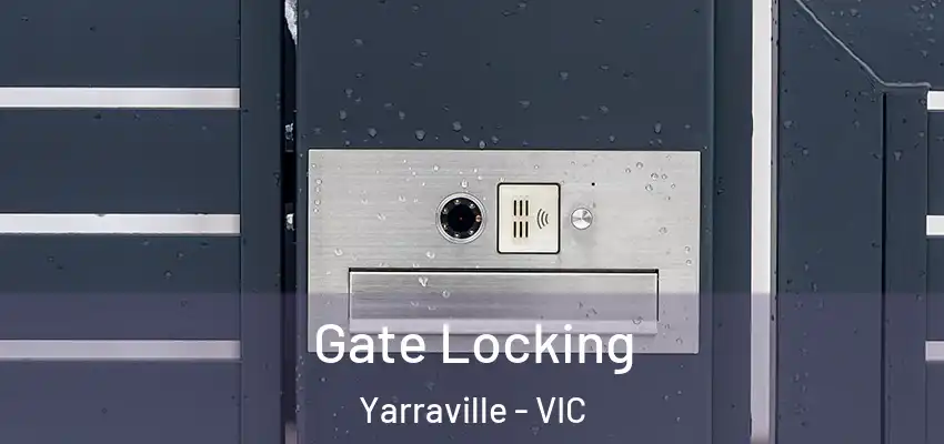 Gate Locking Yarraville - VIC