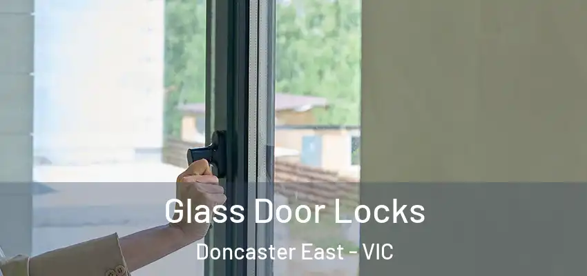 Glass Door Locks Doncaster East - VIC