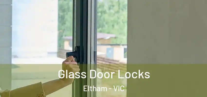Glass Door Locks Eltham - VIC