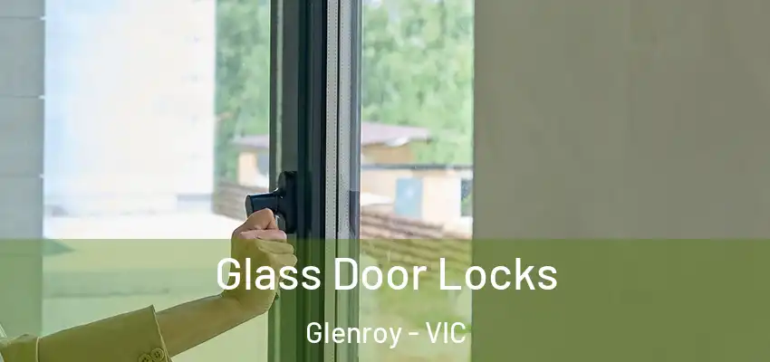Glass Door Locks Glenroy - VIC