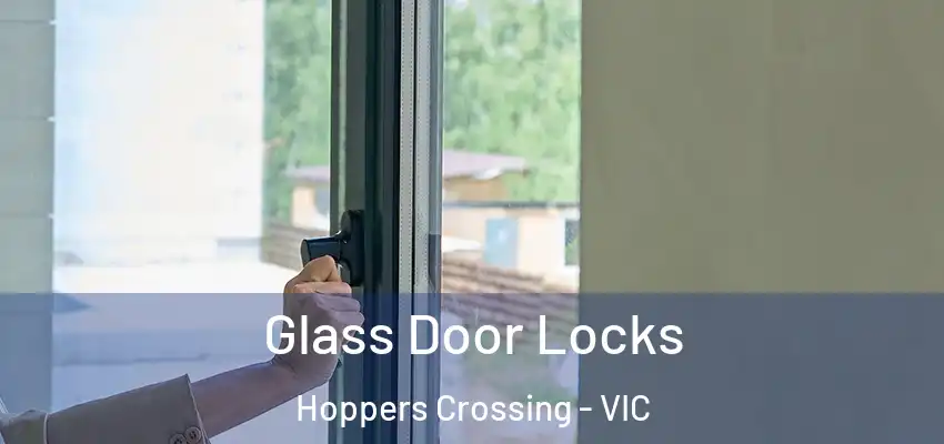 Glass Door Locks Hoppers Crossing - VIC