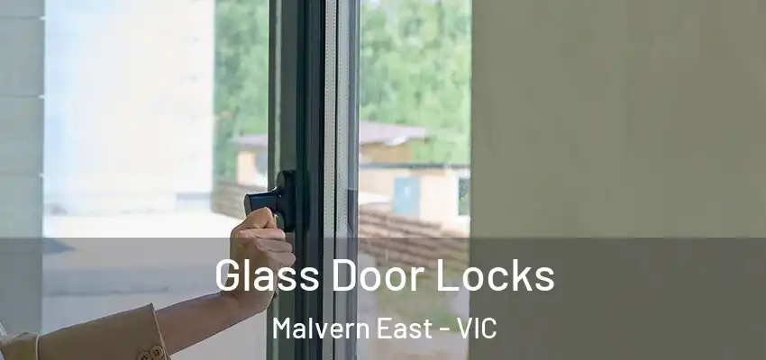 Glass Door Locks Malvern East - VIC