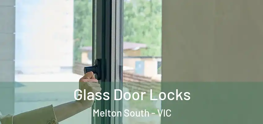 Glass Door Locks Melton South - VIC