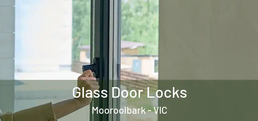Glass Door Locks Mooroolbark - VIC