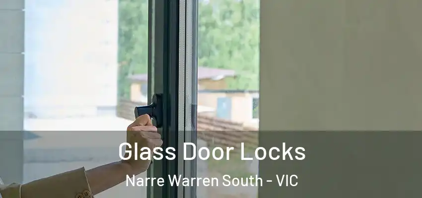 Glass Door Locks Narre Warren South - VIC
