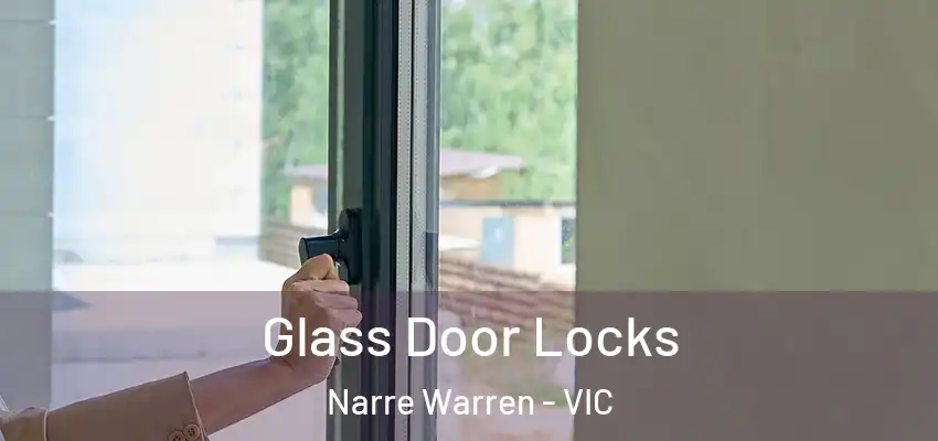 Glass Door Locks Narre Warren - VIC