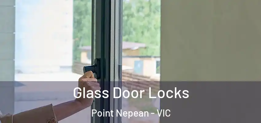 Glass Door Locks Point Nepean - VIC