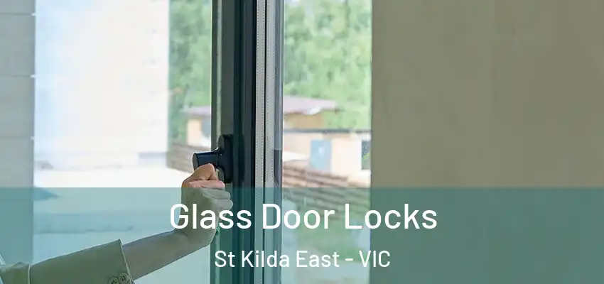 Glass Door Locks St Kilda East - VIC