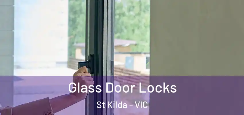 Glass Door Locks St Kilda - VIC