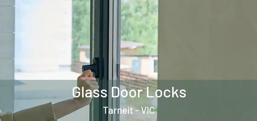 Glass Door Locks Tarneit - VIC