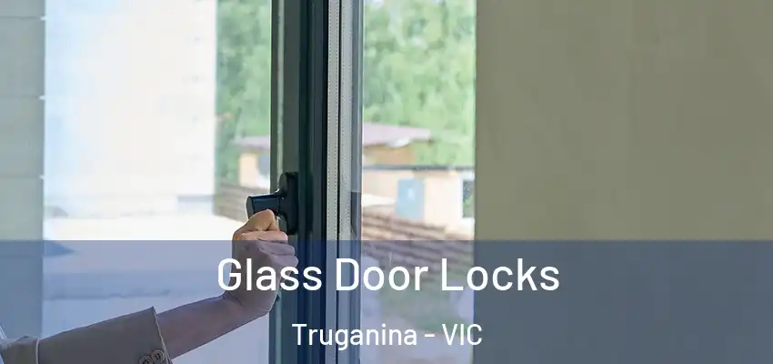 Glass Door Locks Truganina - VIC