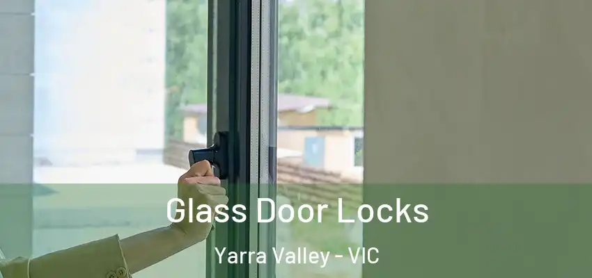 Glass Door Locks Yarra Valley - VIC