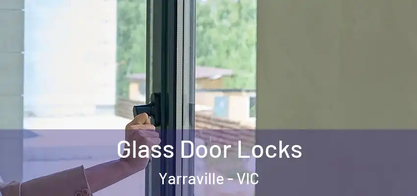 Glass Door Locks Yarraville - VIC