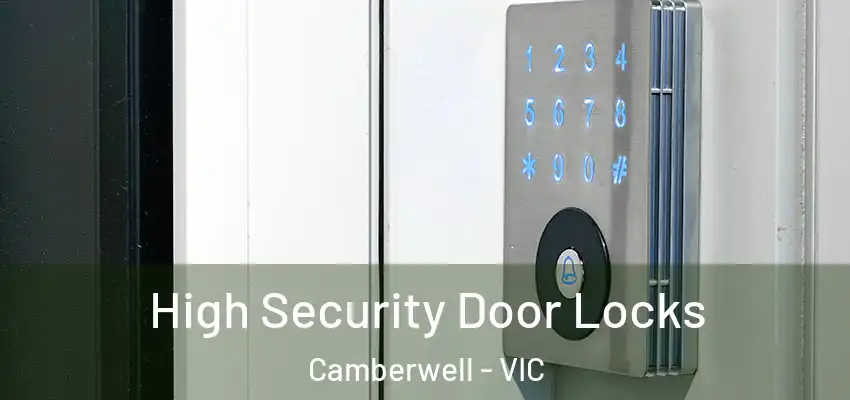 High Security Door Locks Camberwell - VIC