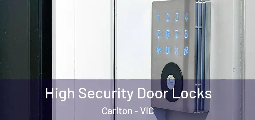  High Security Door Locks Carlton - VIC