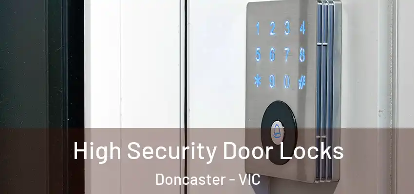  High Security Door Locks Doncaster - VIC