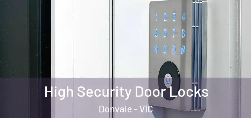 High Security Door Locks Donvale - VIC