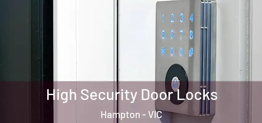  High Security Door Locks Hampton - VIC