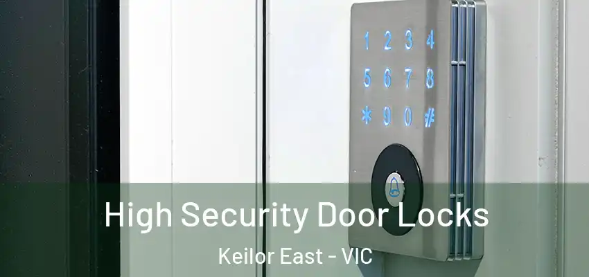 High Security Door Locks Keilor East - VIC