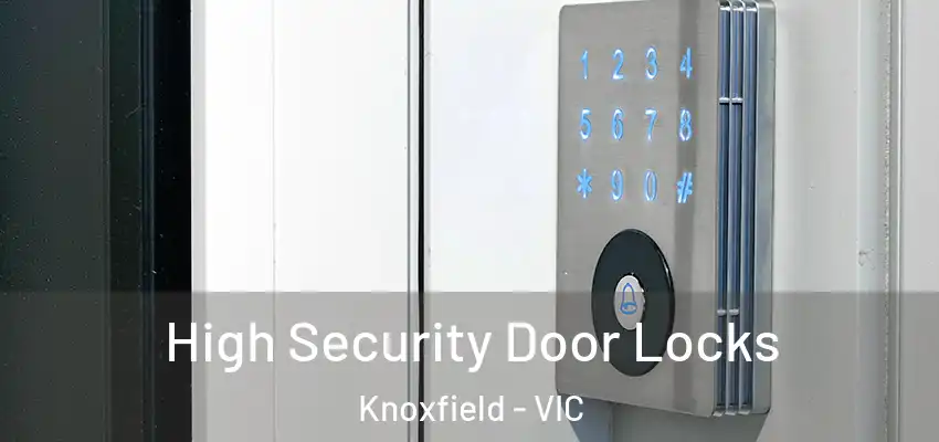  High Security Door Locks Knoxfield - VIC