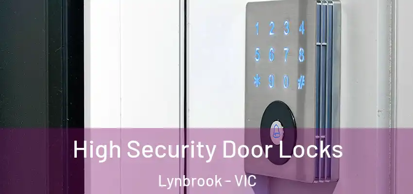 High Security Door Locks Lynbrook - VIC