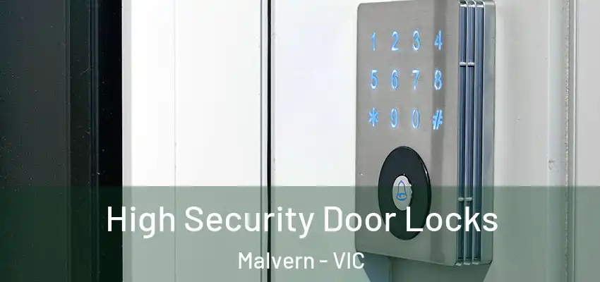  High Security Door Locks Malvern - VIC