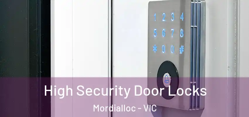  High Security Door Locks Mordialloc - VIC
