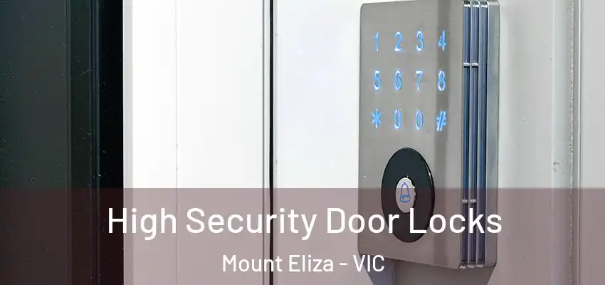 High Security Door Locks Mount Eliza - VIC