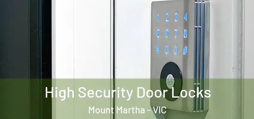 High Security Door Locks Mount Martha - VIC