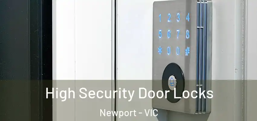  High Security Door Locks Newport - VIC
